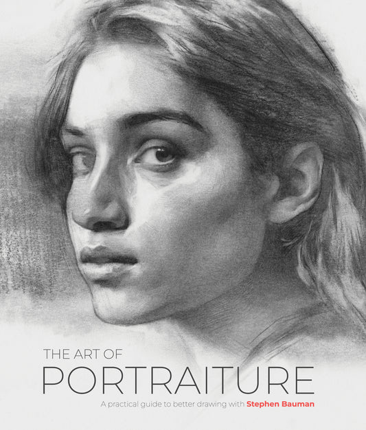 The Art of Portraiture: A practical guide to better drawing with Stephen Bauman (Softback Edition) - PRE-ORDER!