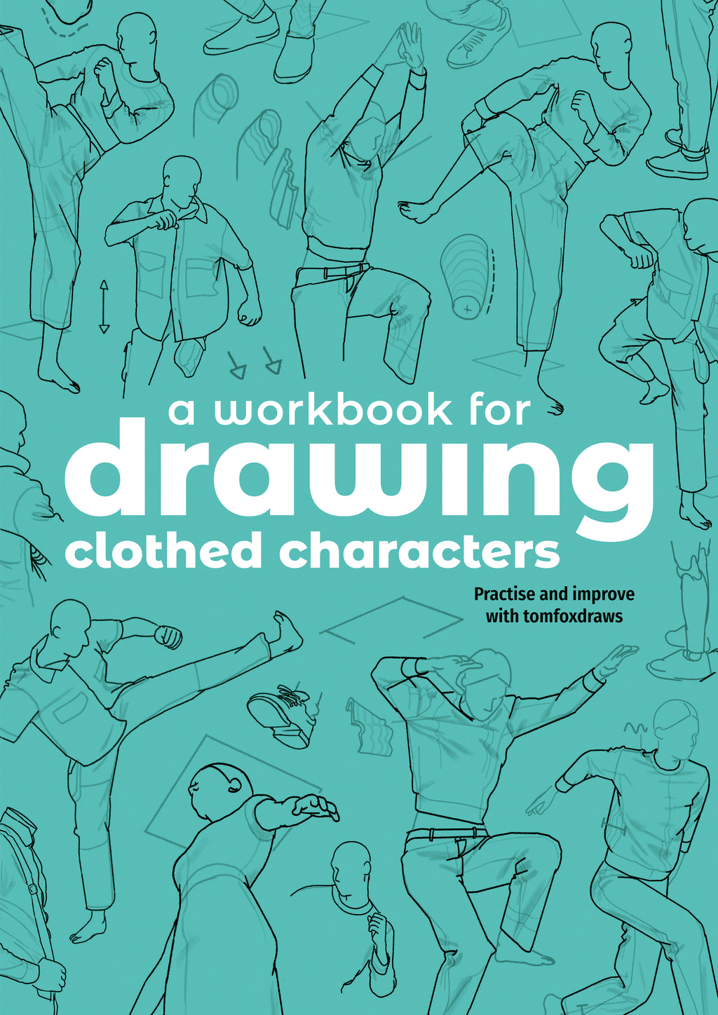 A Workbook for Drawing Clothed Characters - PRE-ORDER!