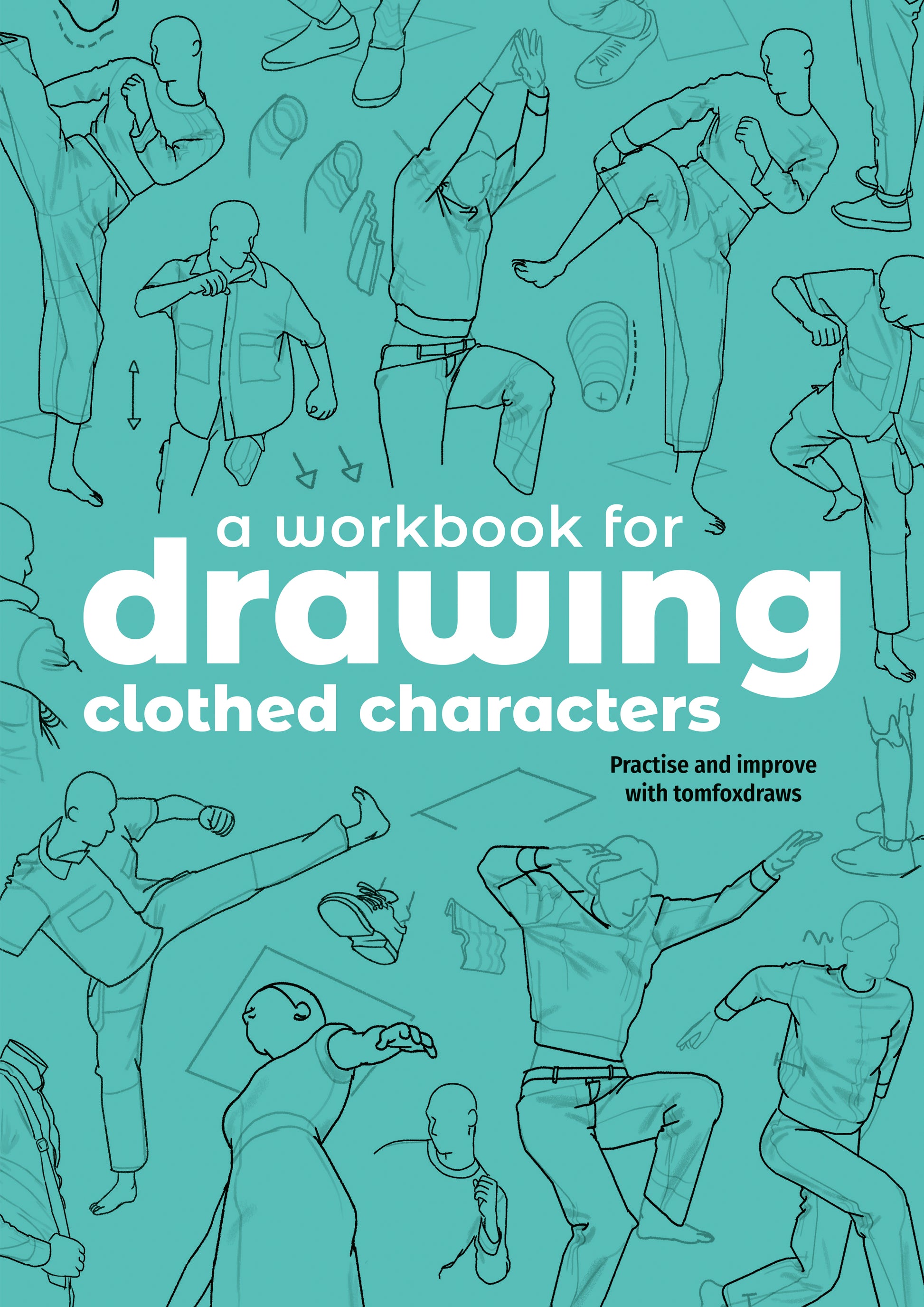 A Workbook for Drawing Clothed Characters - PRE-ORDER!