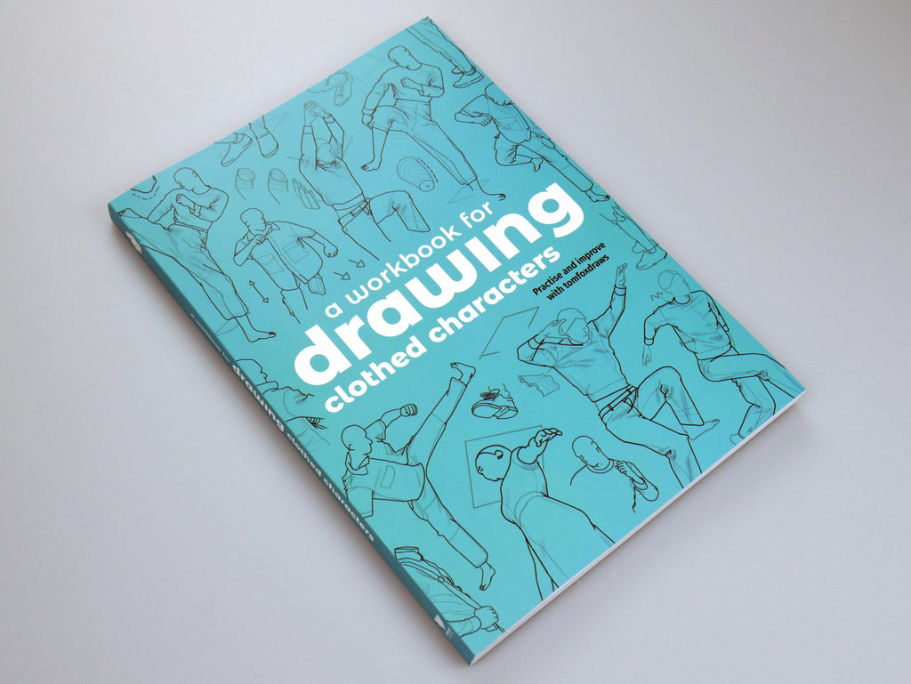 A Workbook for Drawing Clothed Characters - PRE-ORDER!