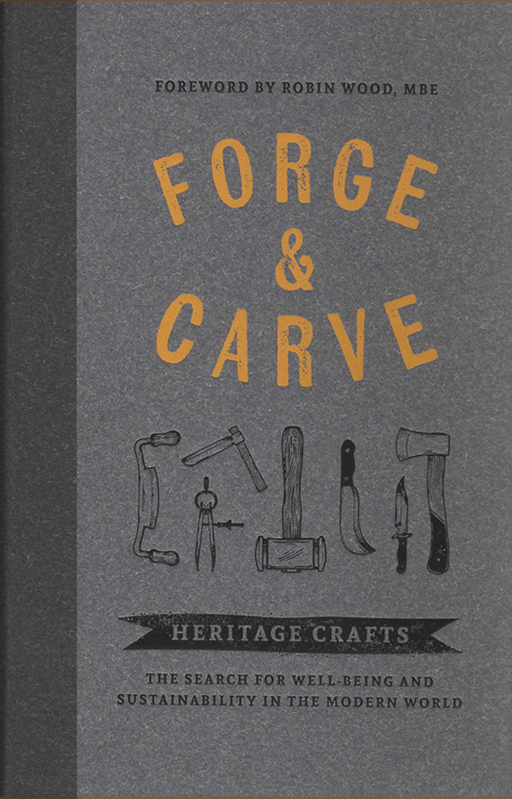 Grey 'Forge & Carve' book cover showing various outdoorsy crafting tools including hammer and axe, with title in golden font.
