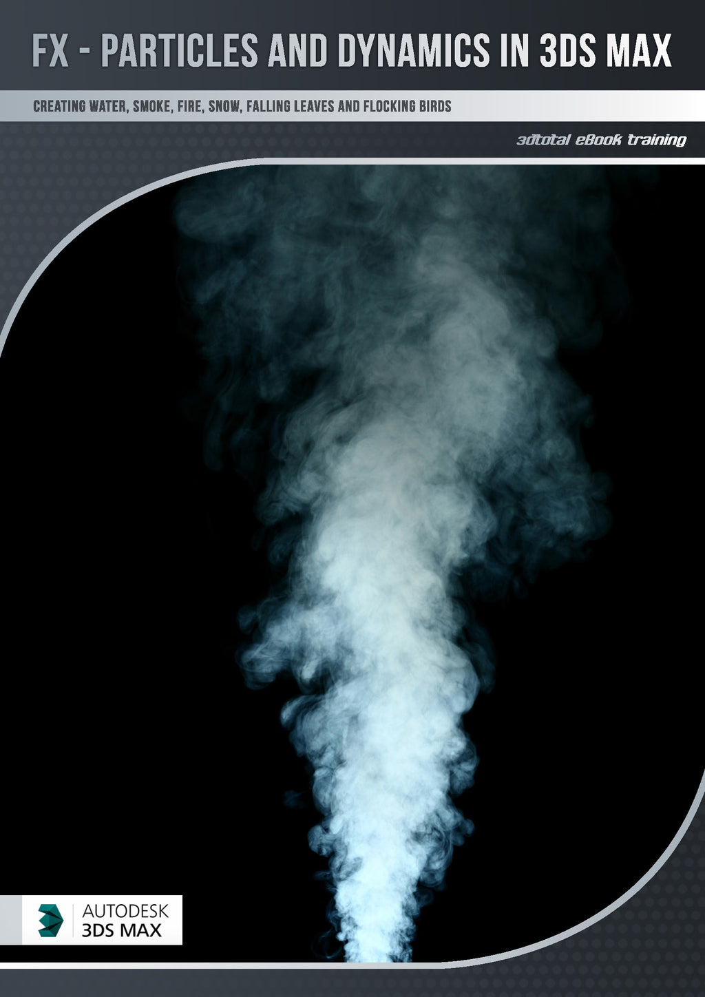 FX Particles and Dynamics in 3ds Max (Download Only)
